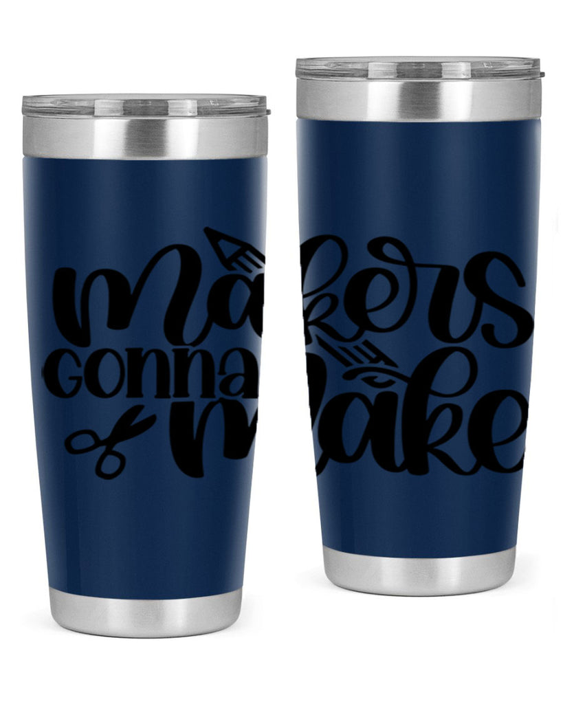 Makers Gonna Make 11#- crafting- Tumbler