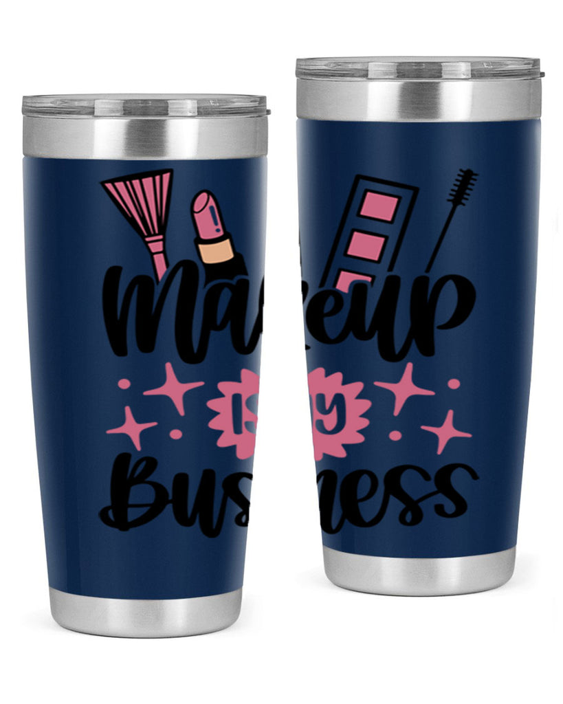 Makeup Is My business Style 46#- make up- Tumbler