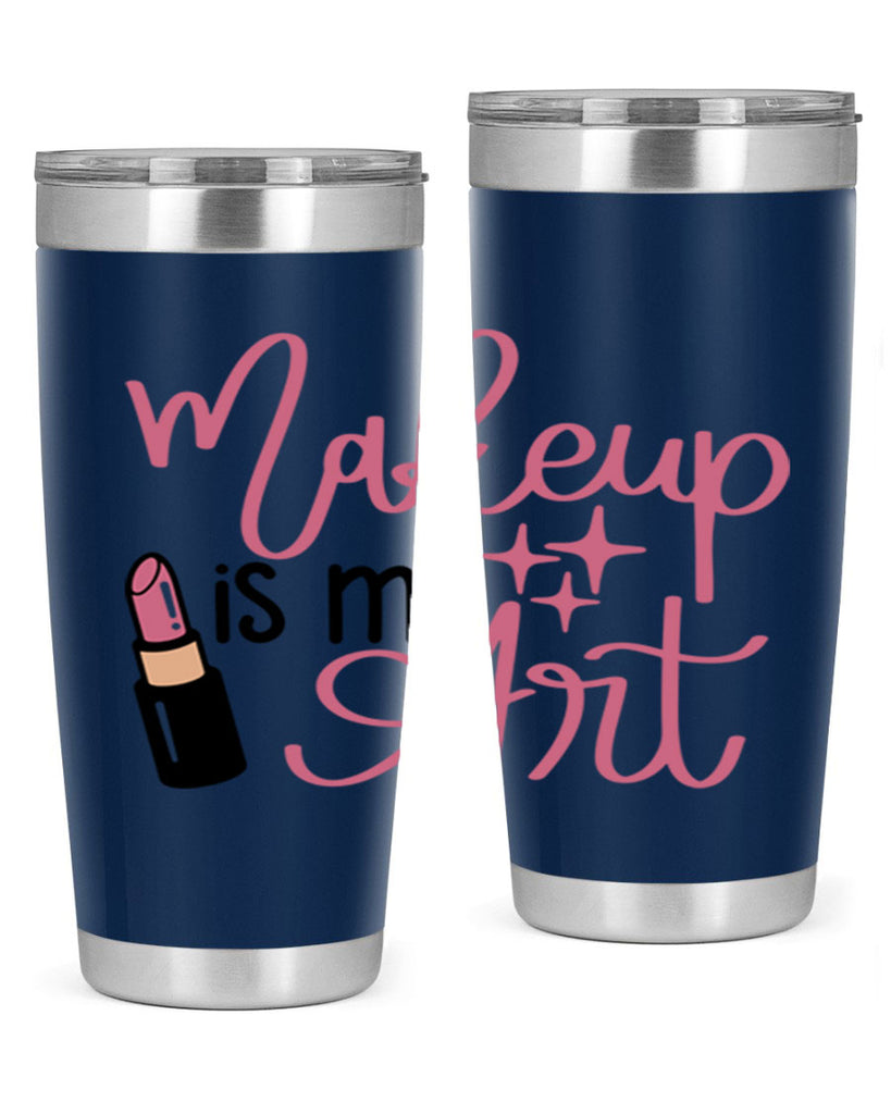 Makeup is my Art Style 47#- make up- Tumbler