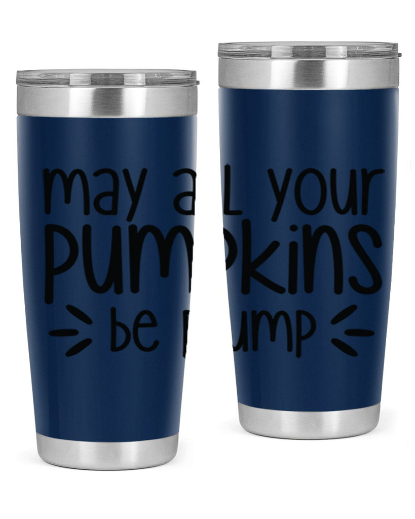 May All Your Pumpkins Be Plump 422#- fall- Tumbler