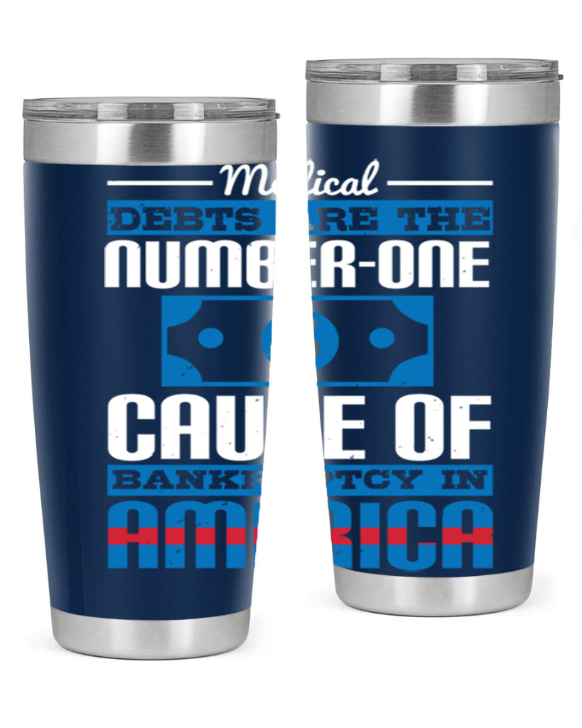 Medical debts are the numberone cause of bankruptcy in America Style 35#- medical- tumbler