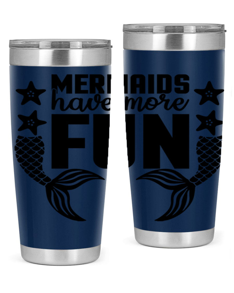 Mermaids have more fun 492#- mermaid- Tumbler