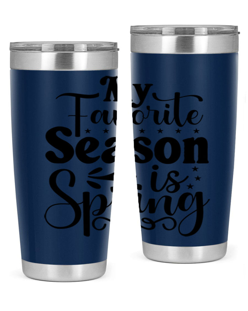 My Favorite Season Is Spring 341#- spring- Tumbler