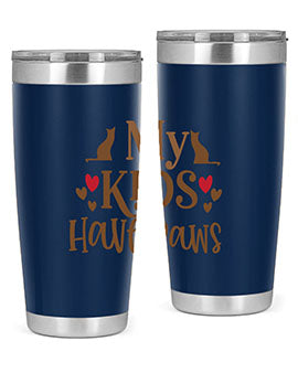 My Kids Have Paws Style 22#- cat- Tumbler