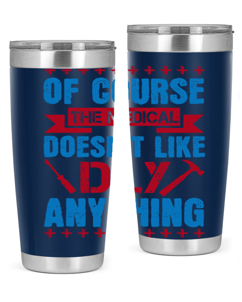 Of course the medical profession doesnt like DIY anything Style 30#- medical- tumbler