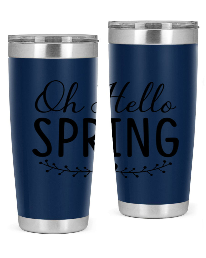 Oh Hello Spring 363#- spring- Tumbler