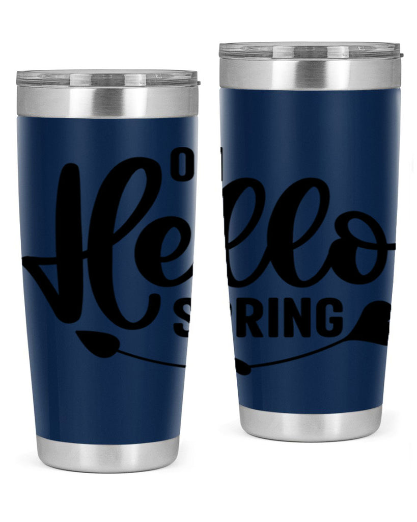 Oh Hello Spring368#- spring- Tumbler