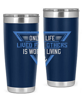 Only a life lived for others is worth living Style 39#- volunteer- Tumbler