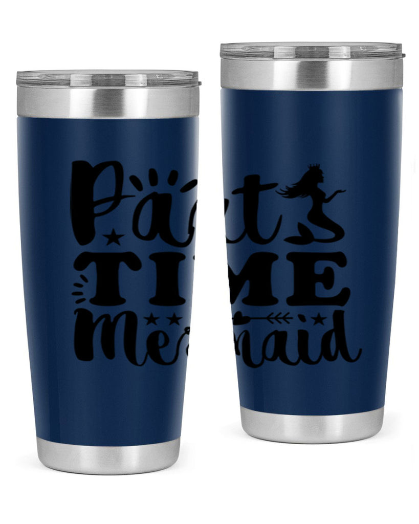 Part Time Mermaid design 535#- mermaid- Tumbler