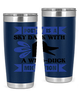Poetry is a sky dark with a wildduck migration Style 22#- duck- Tumbler