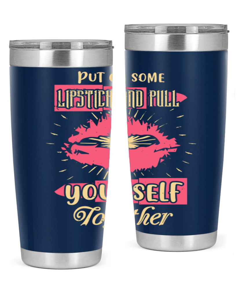 Put on some lipstick and pull yourself together Style 188#- make up- Tumbler
