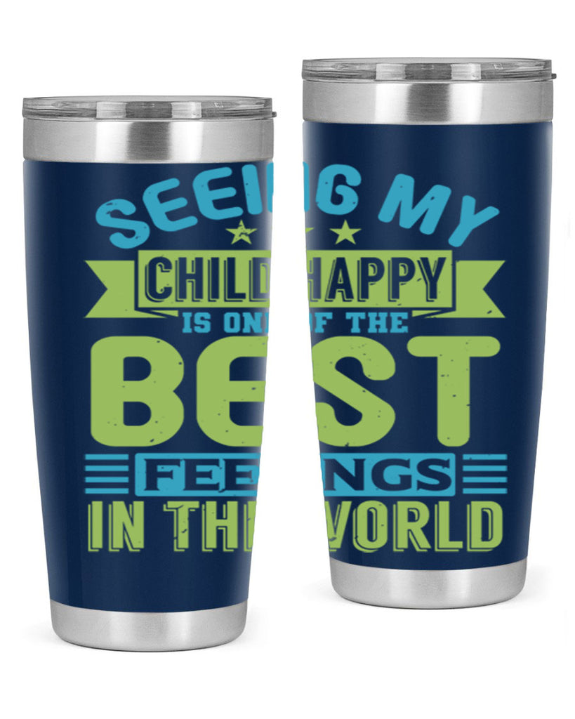 Seeing my child happy is the Best Feeling Style 175#- baby- tumbler