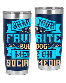 Share your favorite bulldog meme on social media Style 26#- dog- Tumbler
