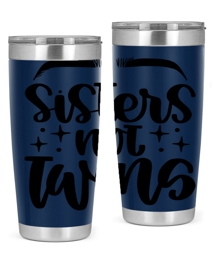 Sister Not Twins Style 23#- make up- Tumbler