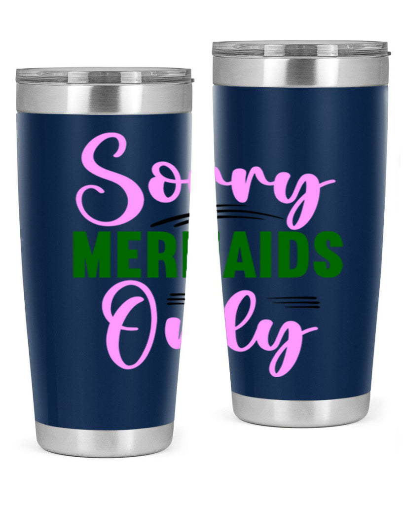 Sorry Mermaids Only 605#- mermaid- Tumbler