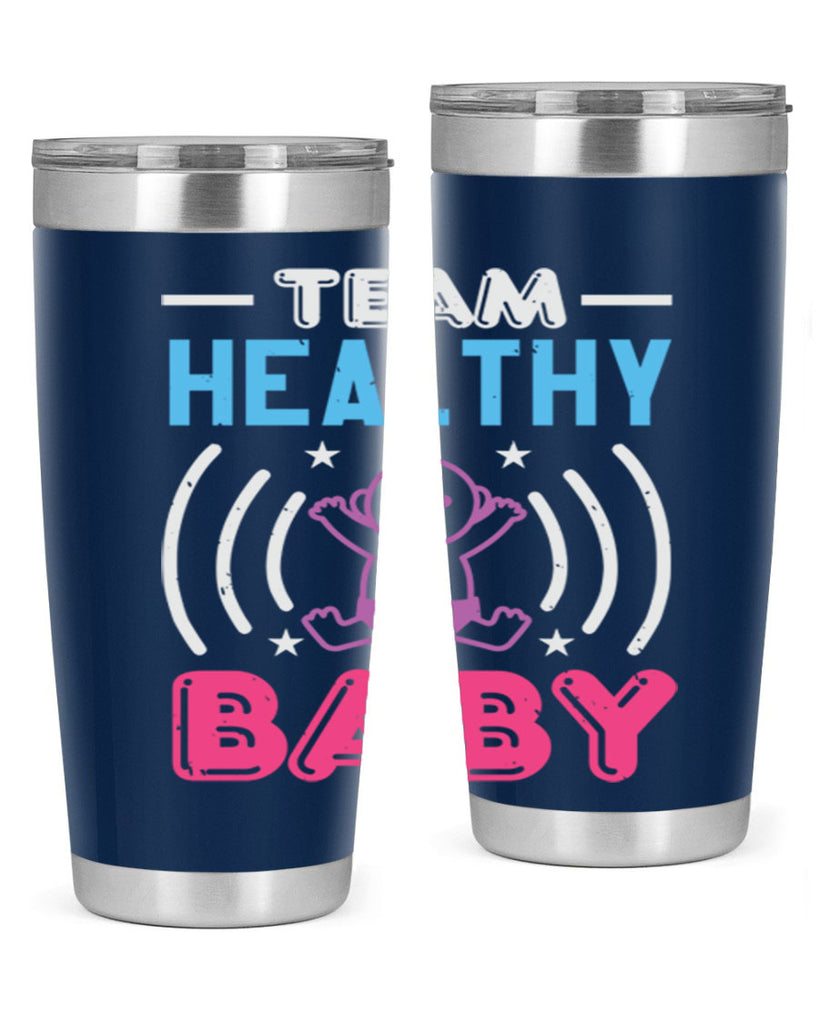 Team Healthy Baby Style 11#- baby shower- tumbler