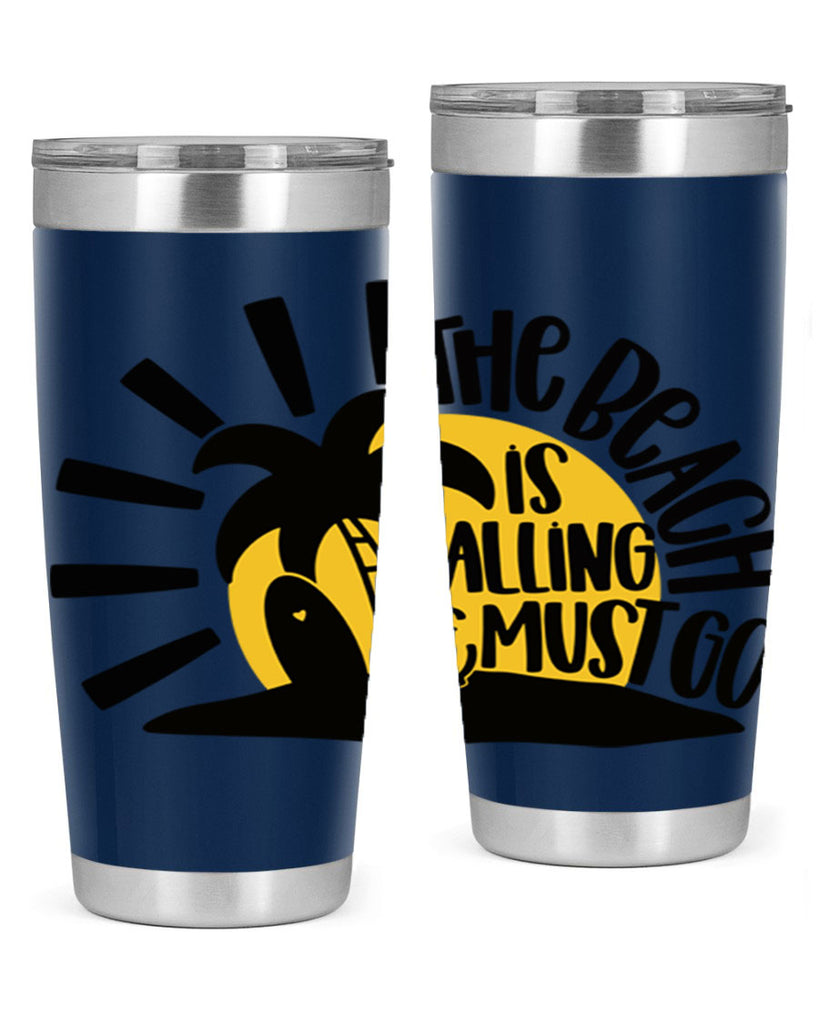 The Beach Is Calling Must Go Style 13#- summer- Tumbler