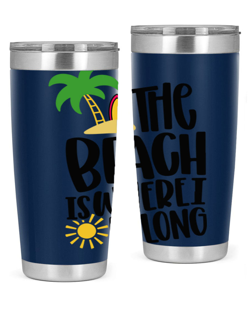 The Beach Is Where I Belong Style 11#- summer- Tumbler