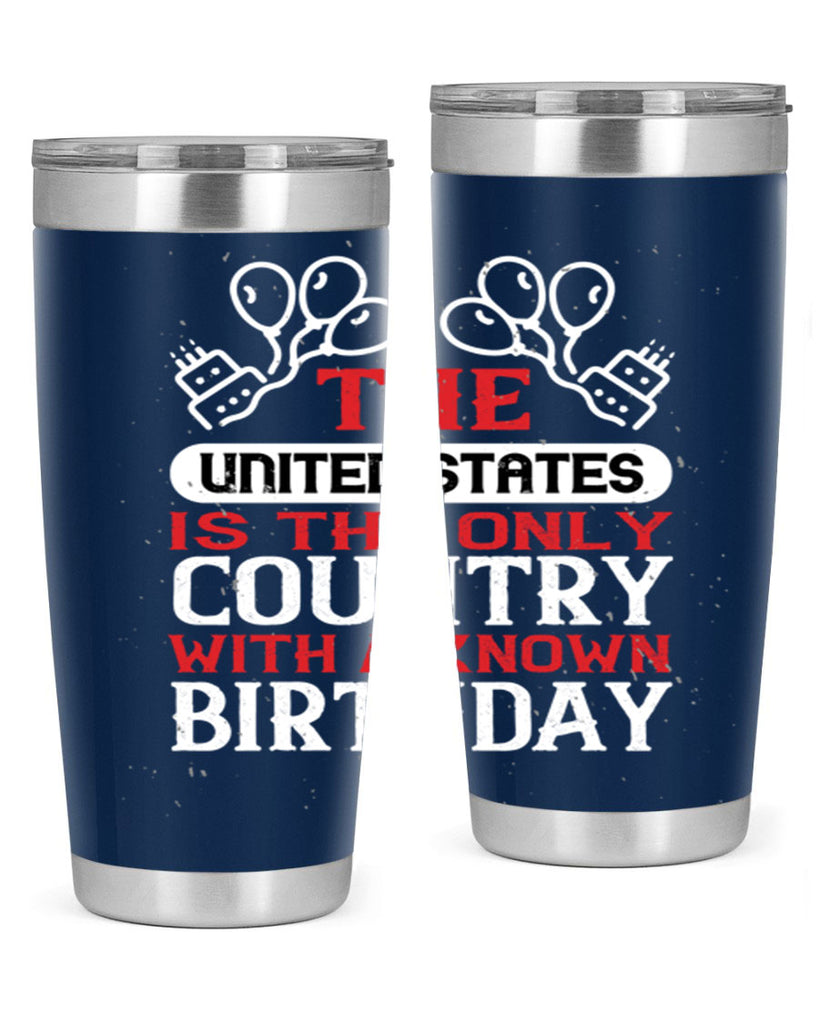 The United States is the only country with a known birthday Style 192#- Fourt Of July- Tumbler