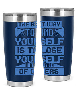 The best way to find yourself is to lose yourself in the service of others Style 25#- volunteer- Tumbler