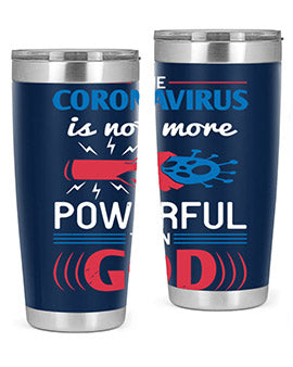 The coronavirus is not more powerful than God Style 21#- corona virus- Tumbler