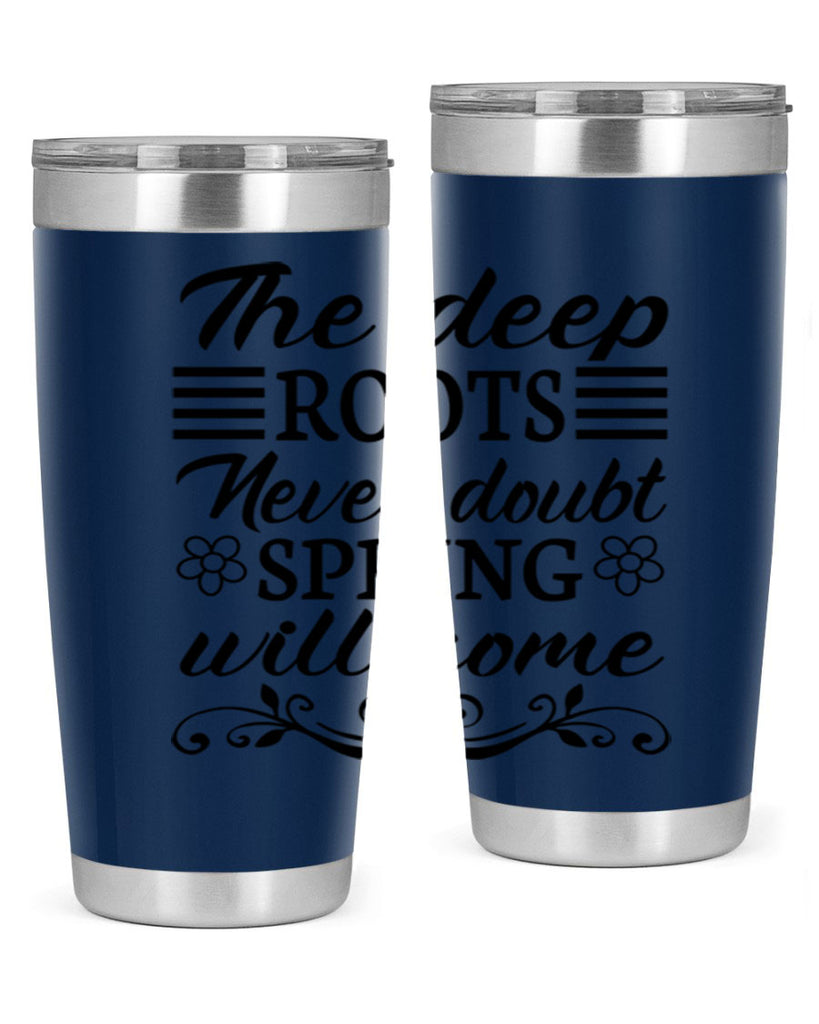 The deep roots never doubt 545#- spring- Tumbler