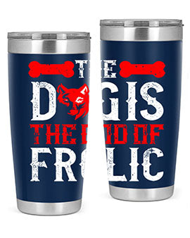 The dog is the god of frolic Style 158#- dog- Tumbler