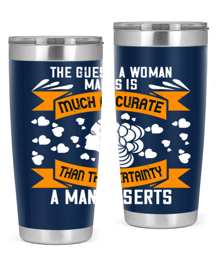 The guess a woman makes is much accurate Style 31#- womens day- Tumbler