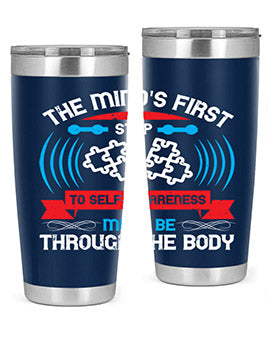 The minds first step to selfawareness must be through the body Style 19#- self awareness- Tumbler
