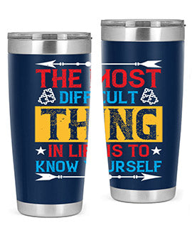 The most difficult thing in life is to know yourself Style 18#- self awareness- Tumbler
