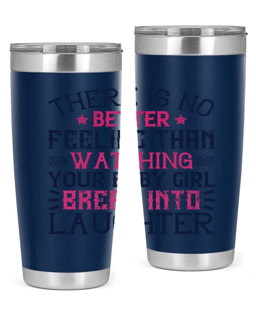 There is no better feeling than watching your baby girl break into laughter Style 5#- baby- tumbler