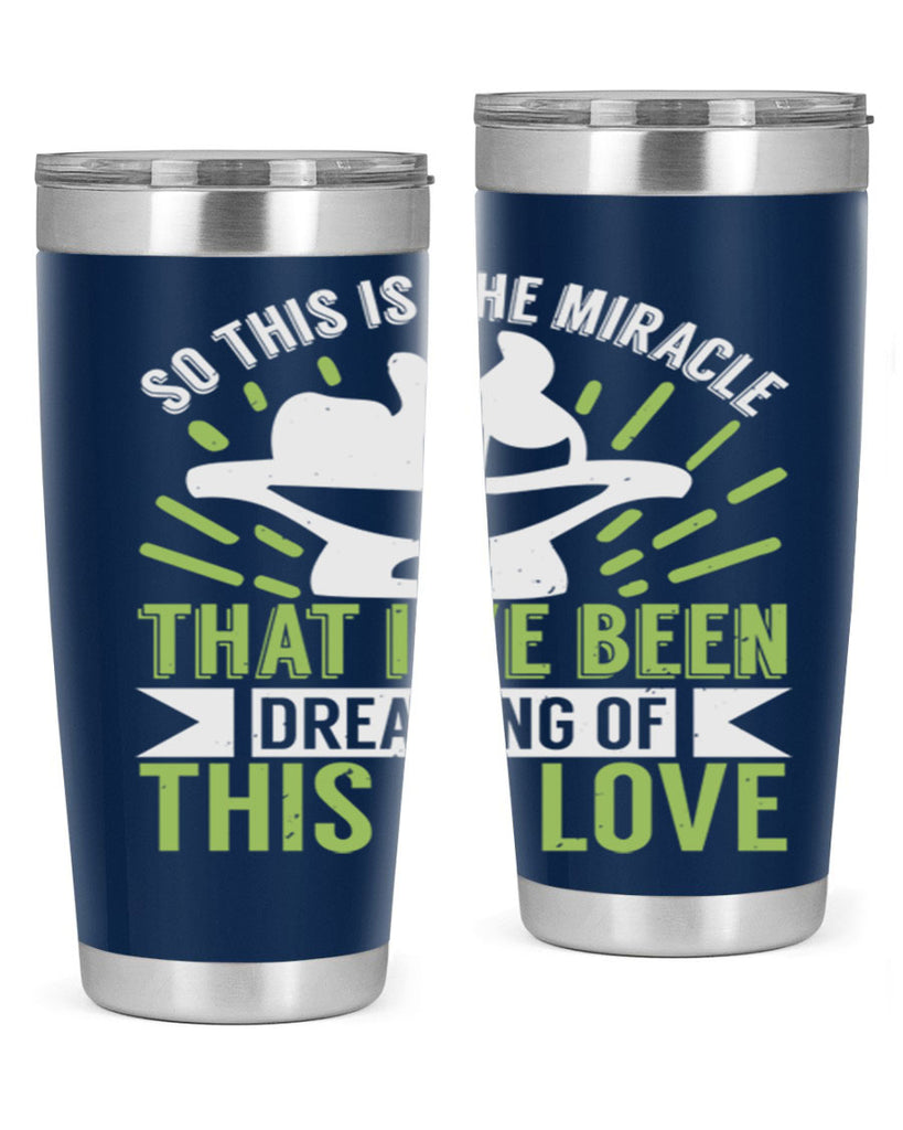This is the miracle that i have been dreaming of Style 166#- baby- tumbler