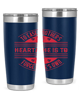 To ease anothers heartache is to forget ones own Style 20#- volunteer- Tumbler