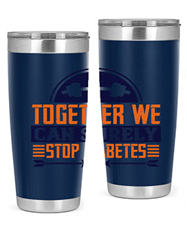 Together We Can Surely Stop Diabetes Style 8#- diabetes- Tumbler