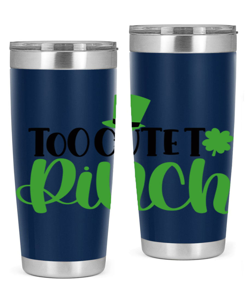 Too Cute To Pinch Style 21#- St Patricks Day- Tumbler