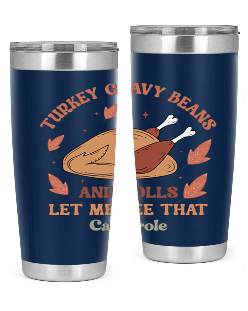 Turkey Gravy Beans And Rolls Let Me See That Casserole 623#- fall- Tumbler