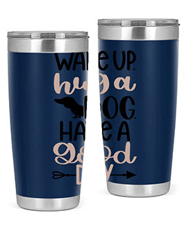 Wake Up Hug A Dog Style 7#- dog- Tumbler