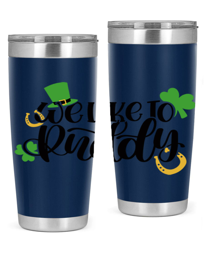We Like To Puddy Style 18#- St Patricks Day- Tumbler