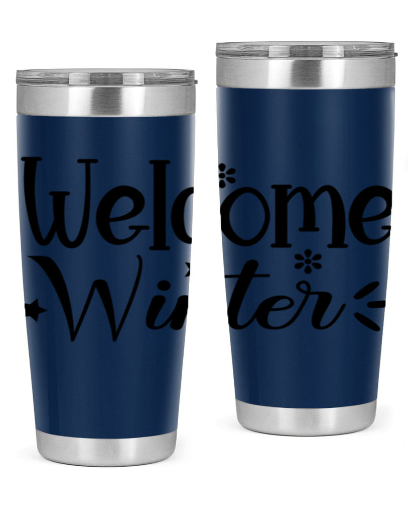 Welcome Winter476#- winter- Tumbler
