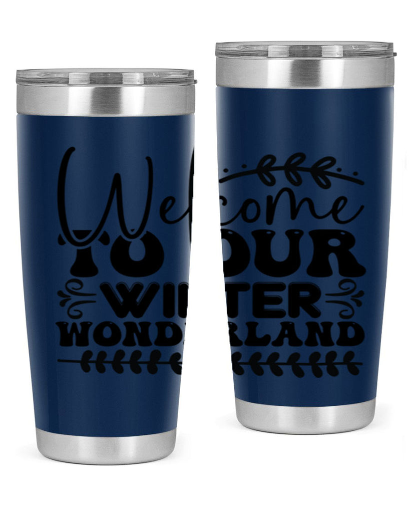 Welcome to our winter wonderland 477#- winter- Tumbler