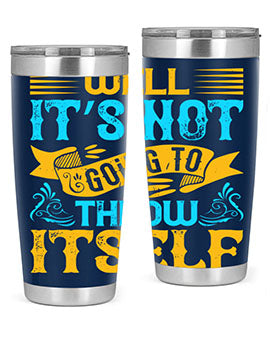 Well It’s Not Going To Throw Itself Style 11#- dog- Tumbler