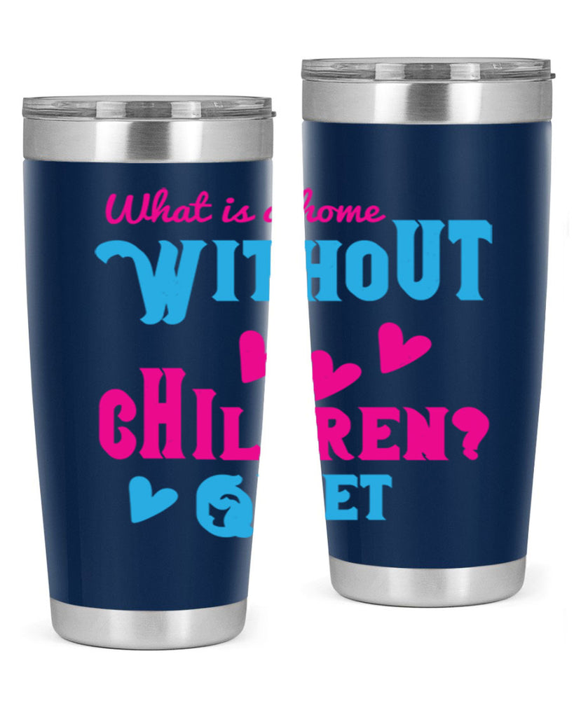 What is a home without children Quiet Style 13#- baby- Tumbler
