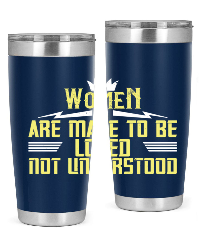 Women are made to be loved not understood Style 13#- womens day- Tumbler