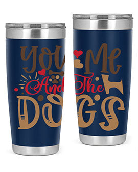You Me And The Dogs Style 52#- dog- Tumbler