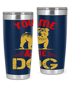 You Me The Dog Style 140#- dog- Tumbler