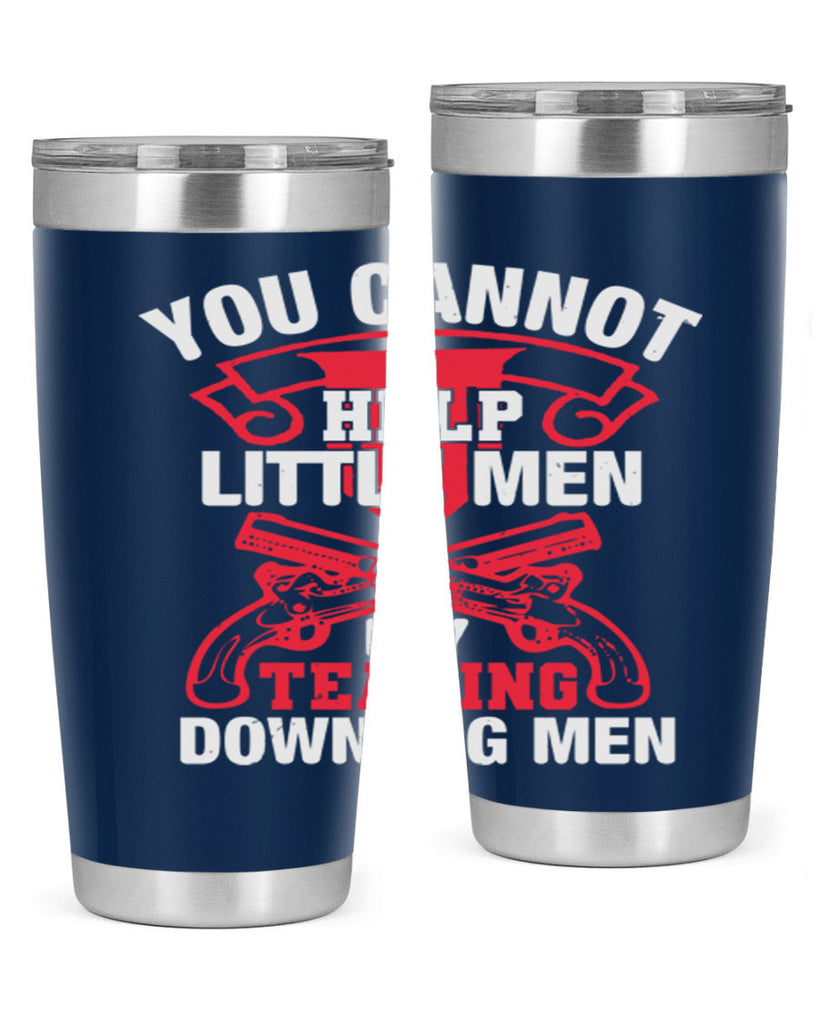 You cannot help little men by tearing down big men Style 59#- Fourt Of July- Tumbler