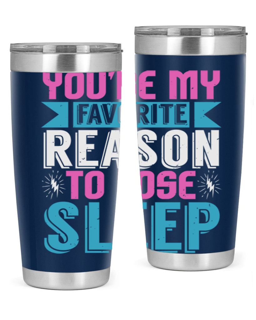 Youre my favorite season to lose sleep Style 156#- baby- tumbler