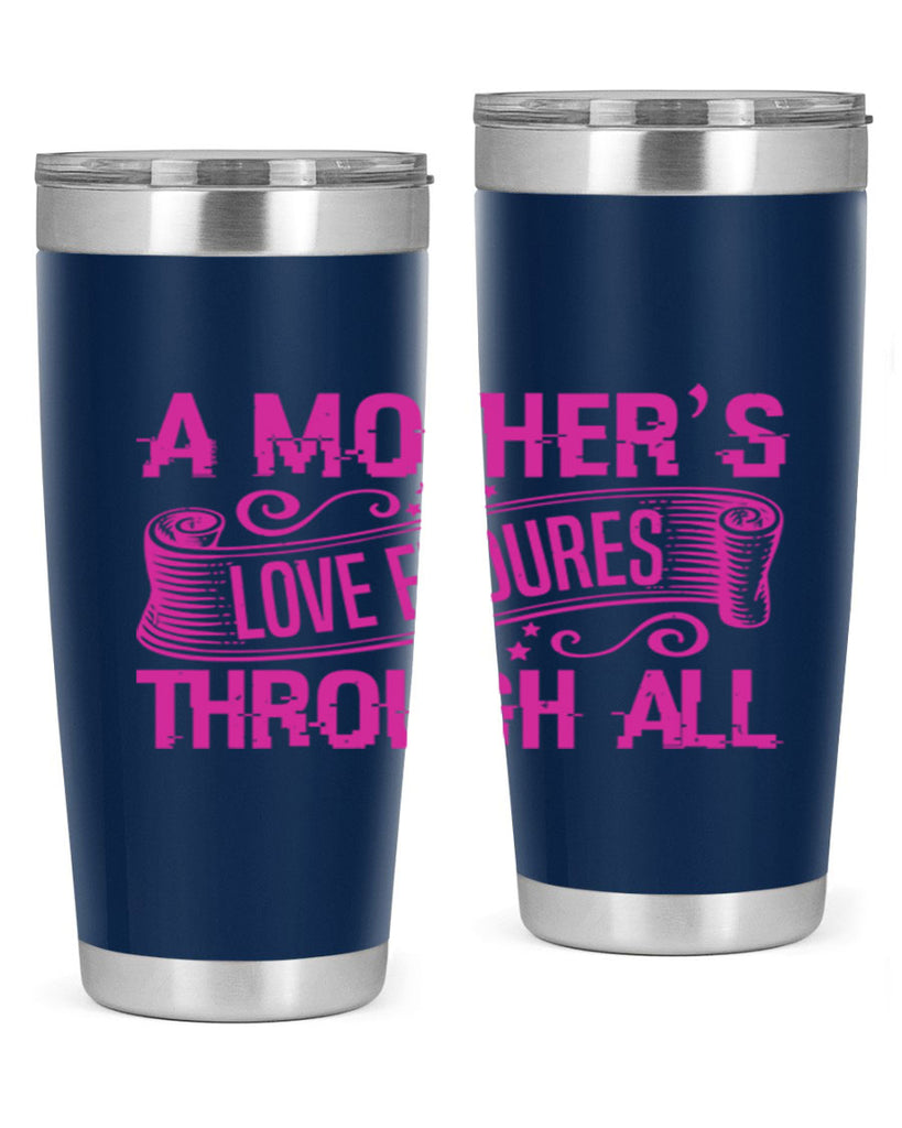 a mothers love endures through all 33#- mothers day- Tumbler