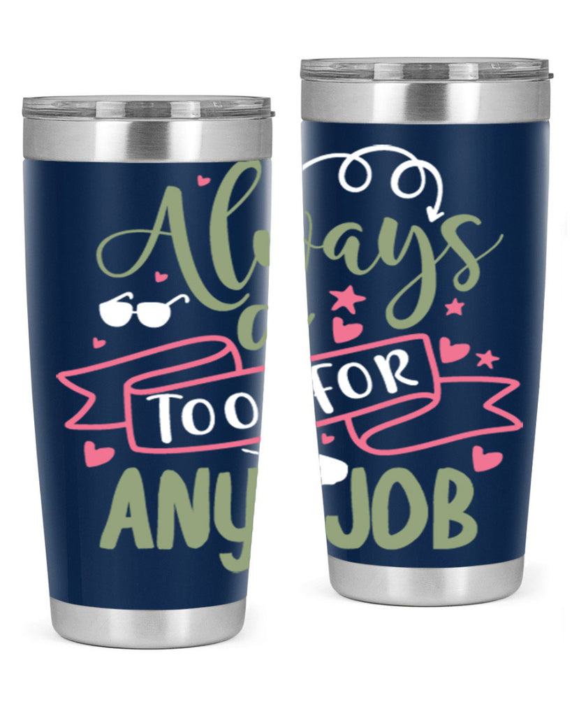 always a tool for any job 113#- fathers day- Tumbler