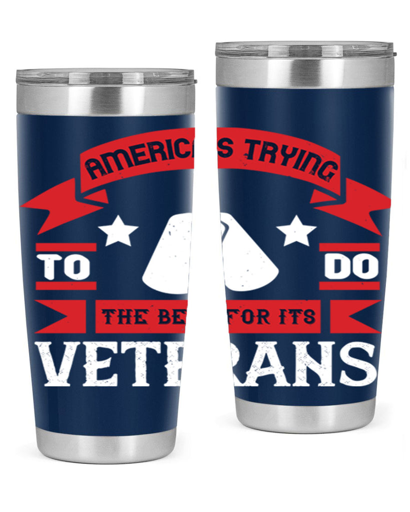 americas trying to do the best for its veteran 78#- Veterns Day- Tumbler